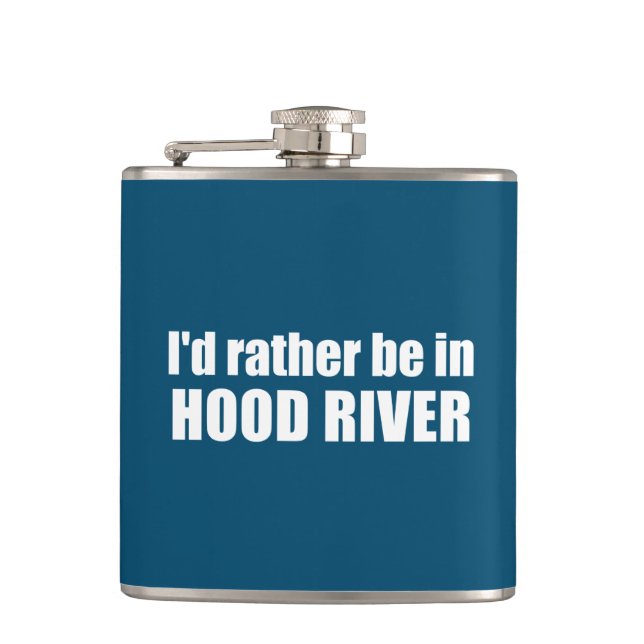 I'd Rather Be In Hood River Oregon Flask (Front)