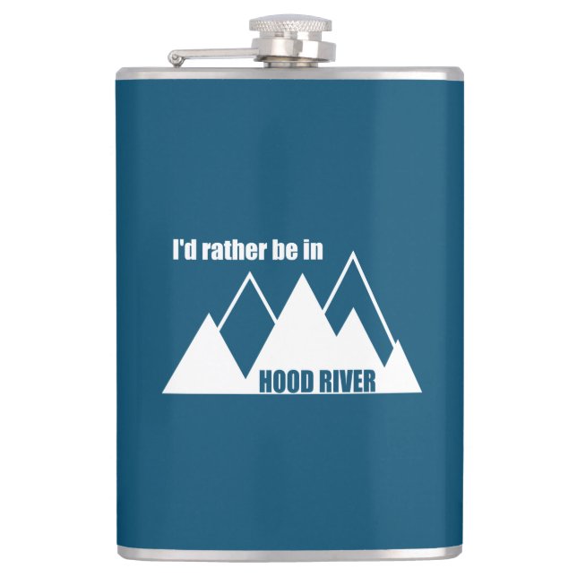 I'd Rather Be In Hood River Oregon Mountain Flask (Front)