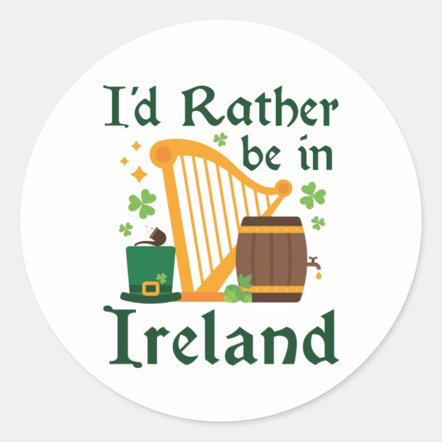 I'd Rather Be in Ireland Classic Round Sticker (Front)