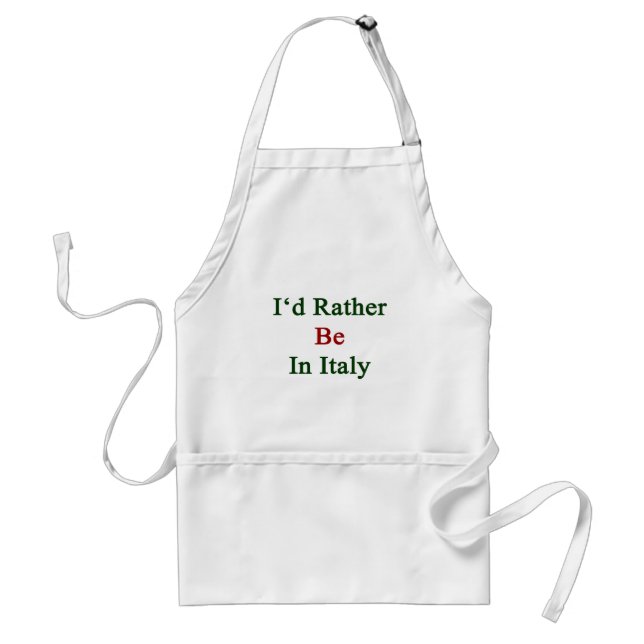 I'd Rather Be In Italy Adult Apron (Front)