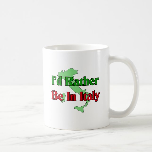 I'd Rather be in Italy.. Coffee Mug (Right)