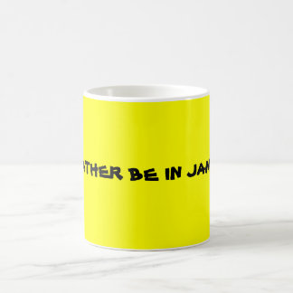 I'D RATHER BE IN JAMAICA COFFEE MUG