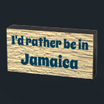 "I'd rather be in Jamaica" Wood Box Sign<br><div class="desc">Simple Minimalist Rustic Wood Sign - Wall Plaque or Shelf Sitter Signage for Your Home, Office Cubicle or Shop Decor. "I'd rather be in Jamaica" Is it Time to Travel? Where is Your Happy Place? Customize and Personalize Black Wood Box Sign Light Sandy Wood Image Front Nautical Blue Text At...</div>