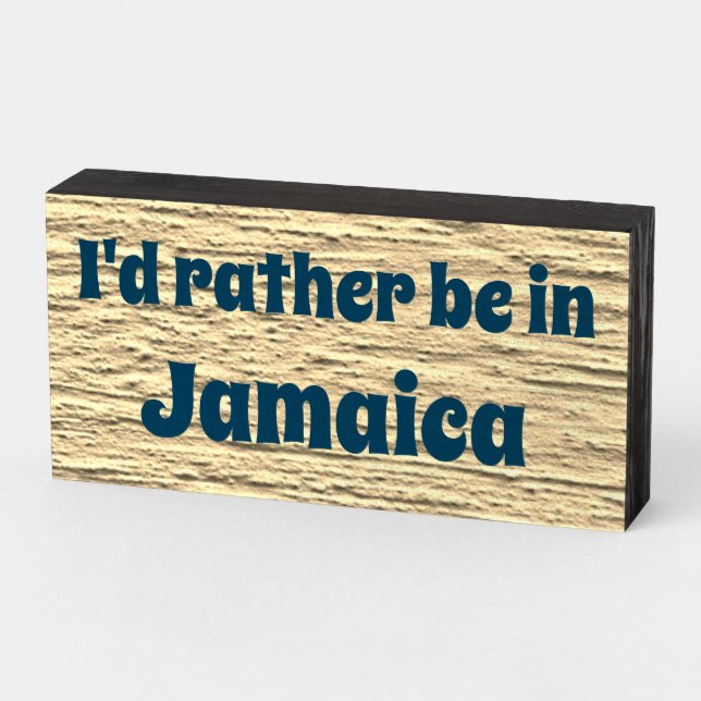 "I'd rather be in Jamaica" Wood Box Sign (Angled Horizontal)