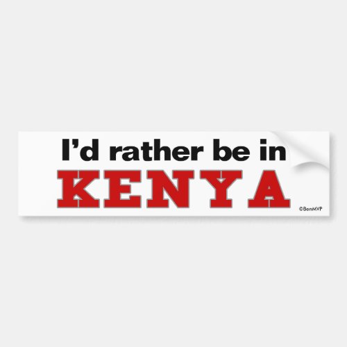 Id Rather Be In Kenya Bumper Sticker