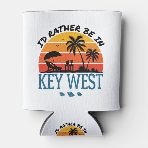 Id Rather Be in Key West Florida Keys Can Cooler