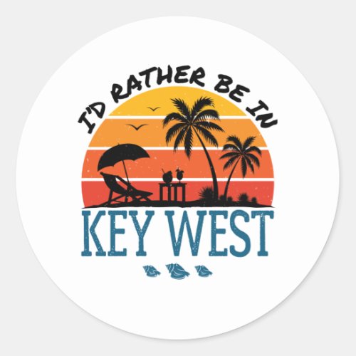 Id Rather Be in Key West Florida Keys Classic Round Sticker