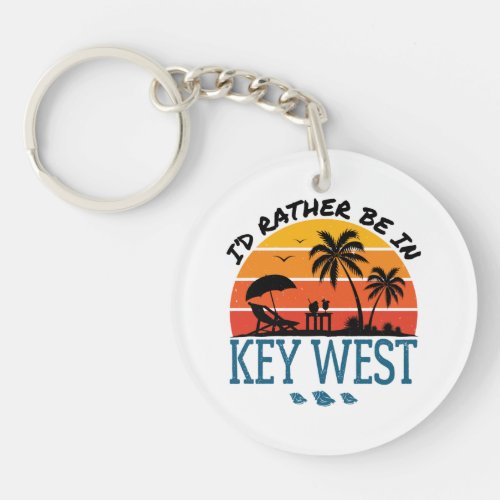 Id Rather Be in Key West Florida Keys Keychain