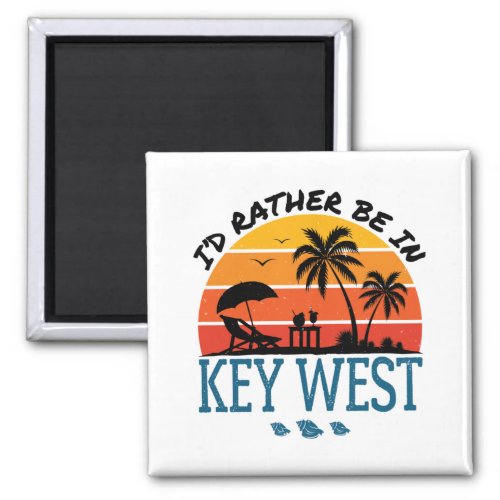Id Rather Be in Key West Florida Keys Magnet