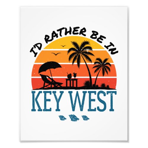 Id Rather Be in Key West Florida Keys Photo Print