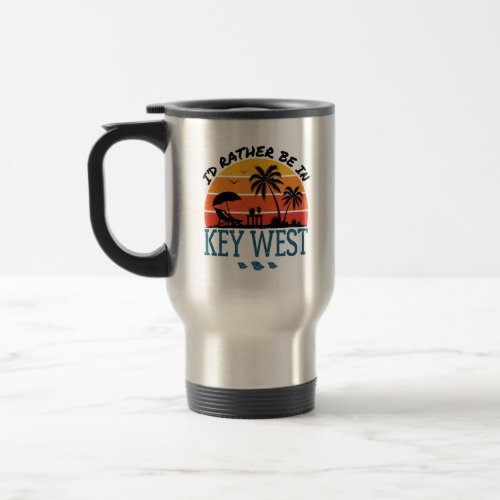 Id Rather Be in Key West Florida Keys Travel Mug