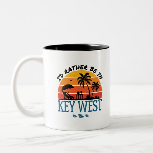 Id Rather Be in Key West Florida Keys Two_Tone Coffee Mug