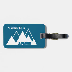 I'd Rather Be In La Plagne France Mountain Luggage Tag