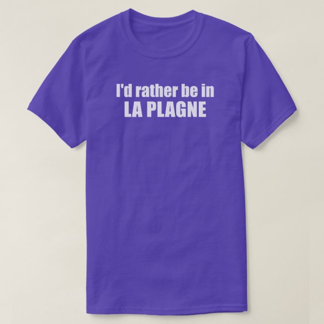 I'd Rather Be In La Plagne France T-Shirt (Design Front)
