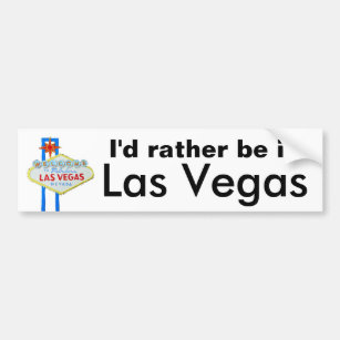 I'd Rather Be in Las Vegas Bumper Sticker