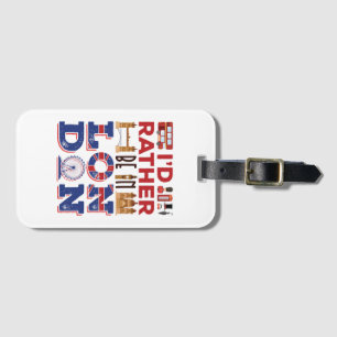 I'd Rather Be in London England Britain Luggage Tag