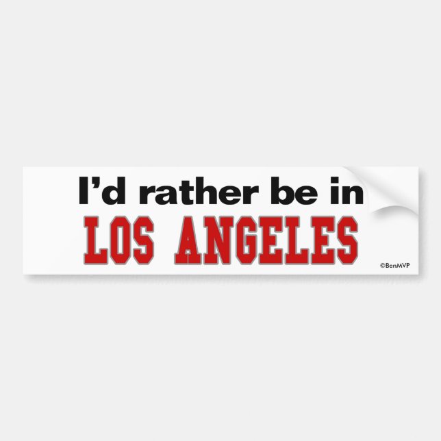 I'd Rather Be In Los Angeles Bumper Sticker (Front)