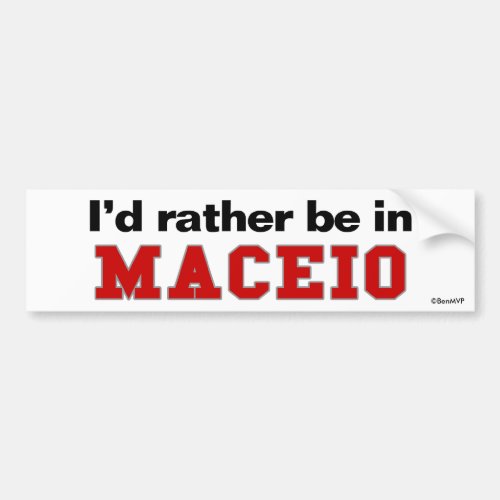 Id Rather Be In Maceio Bumper Sticker