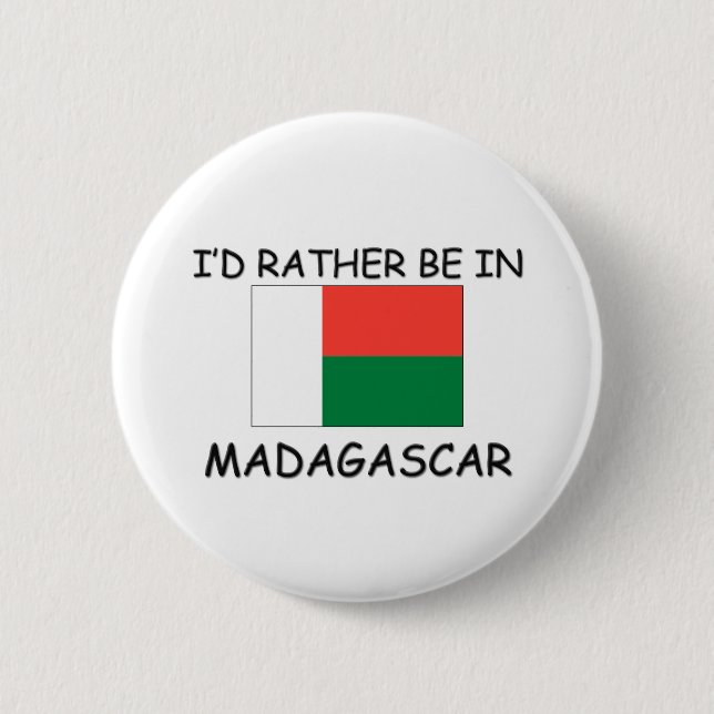 I'd rather be in Madagascar Button (Front)