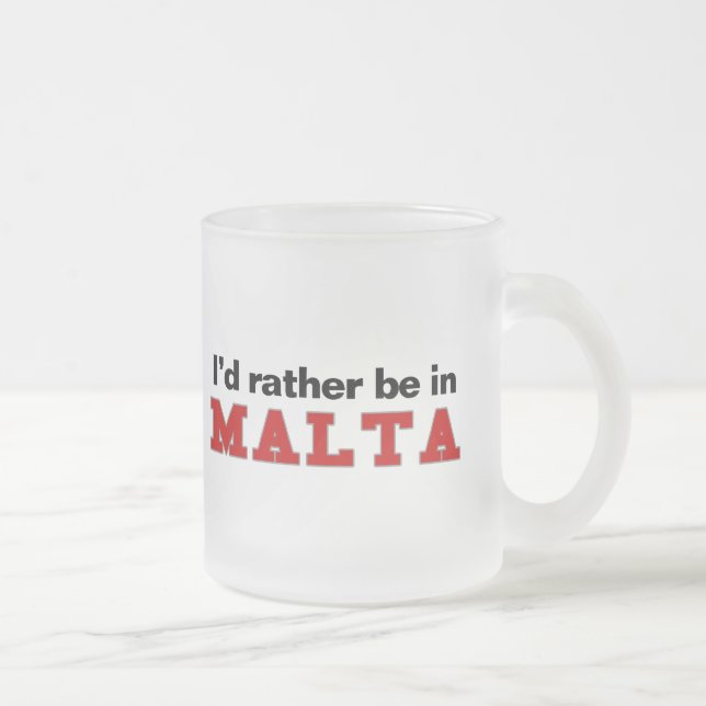 I'd Rather Be In Malta Frosted Glass Coffee Mug (Right)