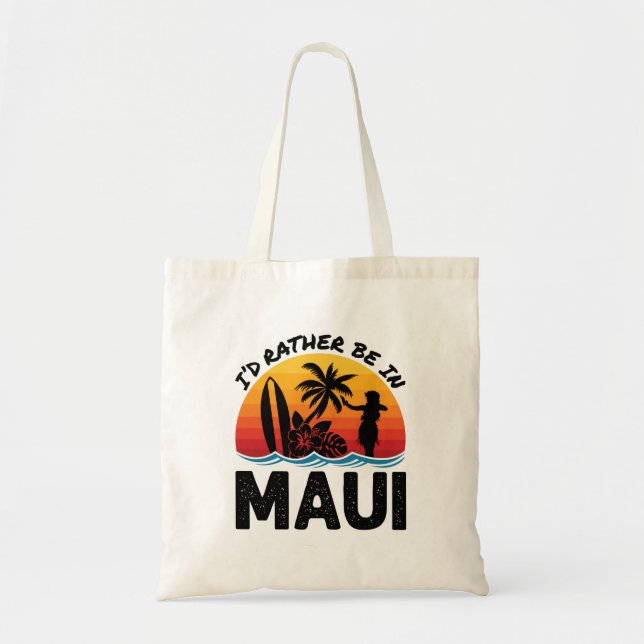 I'd Rather Be In Maui Hawaii Tote Bag (Front)