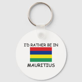 I'd rather be in Mauritius Keychain