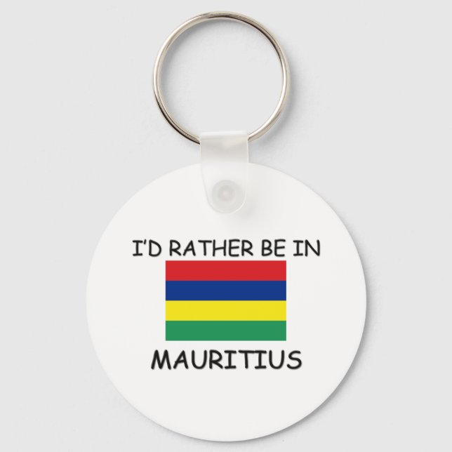 I'd rather be in Mauritius Keychain (Front)