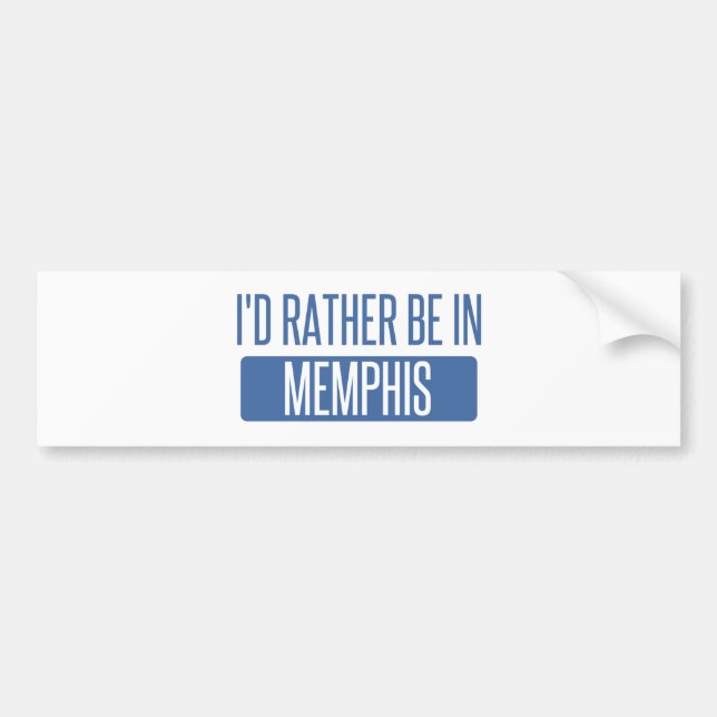 I'd rather be in Memphis Bumper Sticker (Front)