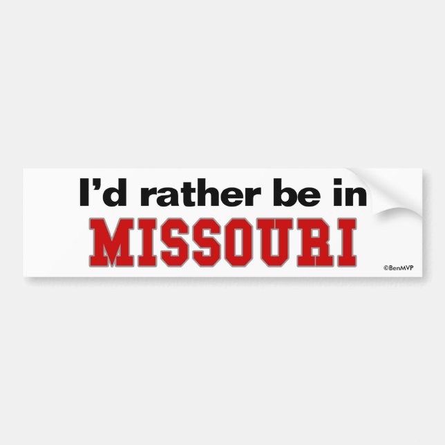 I'd Rather Be In Missouri Bumper Sticker (Front)