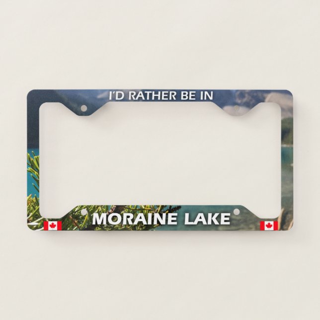 I'd Rather Be In Moraine Lake License Plate Frame (Front)