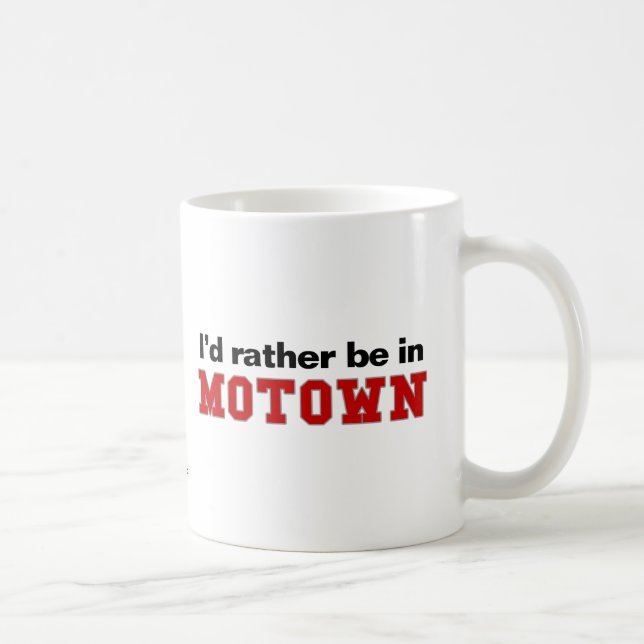 I'd Rather Be In Motown Coffee Mug (Right)