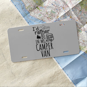 I'd Rather Be In My Camper Van License Plate