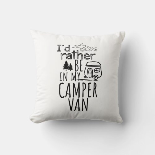 Id Rather Be In My Camper Van Throw Pillow