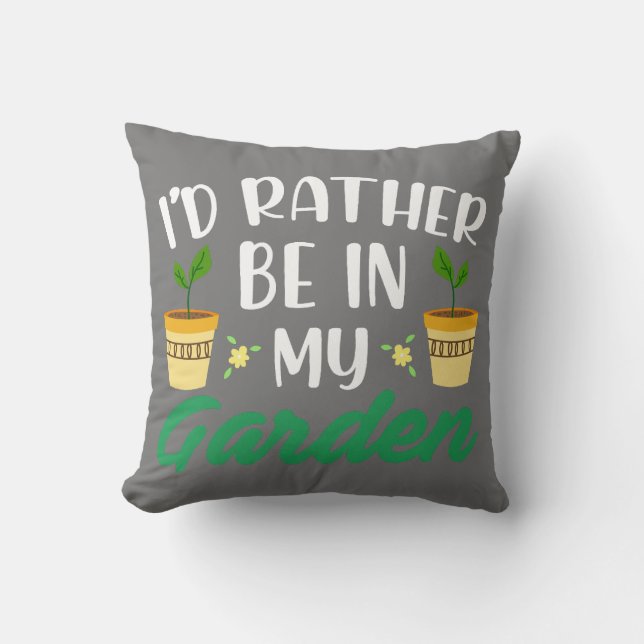 I'd rather be in my garden gray throw pillow (Front)