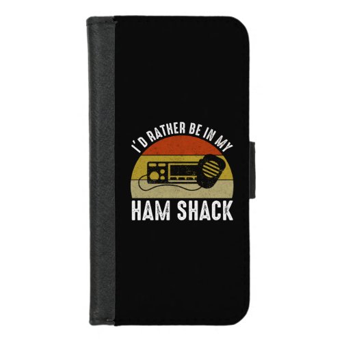 Id Rather Be In My Ham Shack iPhone 87 Wallet Case