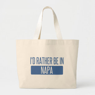 I'd rather be in Napa Large Tote Bag