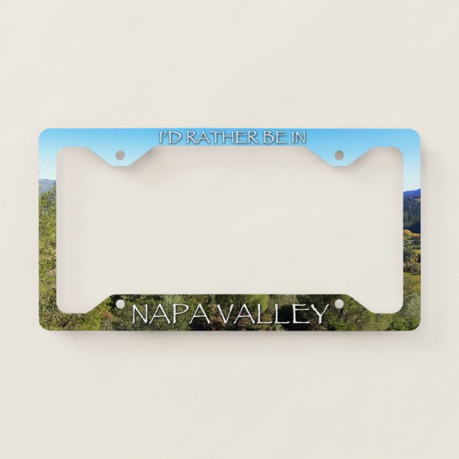 I'd Rather Be In Napa Valley License Plate Frame (Front)