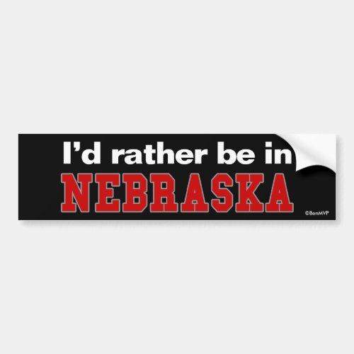 Id Rather Be In Nebraska Bumper Sticker
