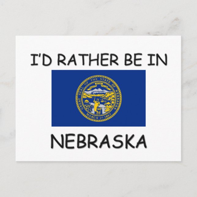 I'd rather be in Nebraska Postcard (Front)