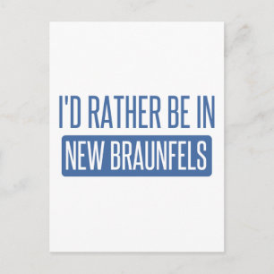 I'd rather be in New Braunfels Postcard