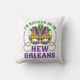 I'd Rather Be in New Orleans Throw Pillow