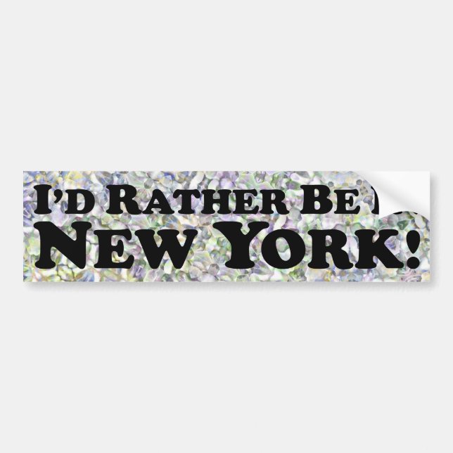 i'd Rather Be In New York - Bumper Sticker (Front)