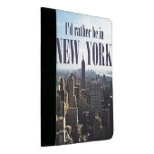"I'd rather be in New York" padfolio (Angled)