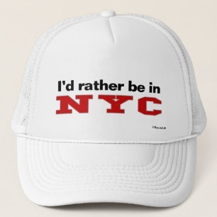 I'd Rather Be In NYC Trucker Hat