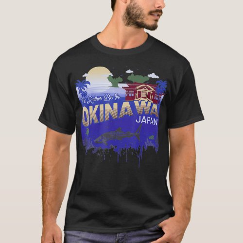 Id Rather Be In Okinawa Japan Vintage Souvenir T_Shirt