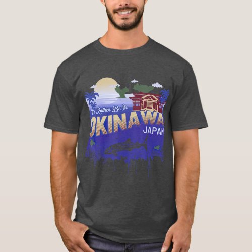 Id Rather Be In Okinawa Japan Vintage Souvenir T T_Shirt