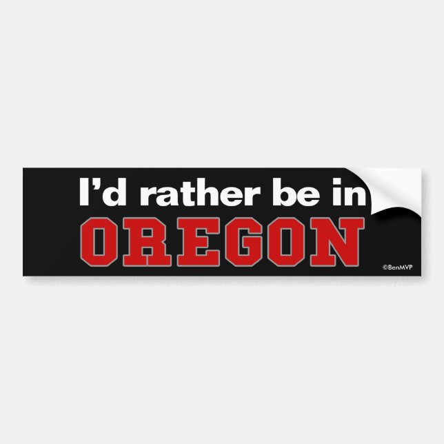 I'd Rather Be In Oregon Bumper Sticker (Front)