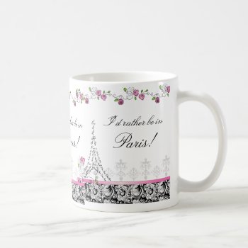 I'd Rather Be In Paris Coffee Mug Black White by WeddingShop88 at Zazzle