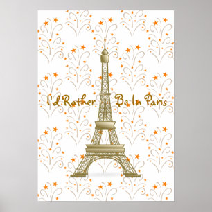 I'd Rather Be in Paris Eiffel Tower Stars Scrolls Poster
