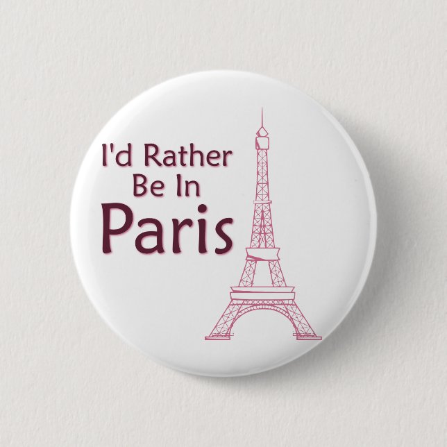 I'd Rather Be In Paris Pinback Button (Front)
